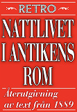 Omslagsbild för Nattlivet i antikens Rom. Återutgivning av text från 1889