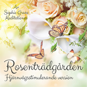 Omslagsbild för Rosenträdgården. Hjärnvågsstimulerande version