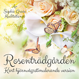 Omslagsbild för Rosenträdgården. Kort hjärnvågsstimulerande version