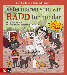 Cover for Veterinären som var rädd för hundar : En barnbok om att övervinna rädslor