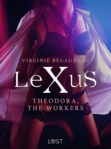 Omslagsbild för LeXuS: Theodora, The Workers - erotic dystopia