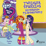 Omslagsbild för Equestria Girls - Twilight Sparkles skimrande pyjamasparty