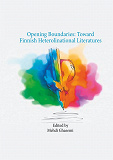Omslagsbild för Opening Boundaries: Toward Finnish Heterolinational Literatures