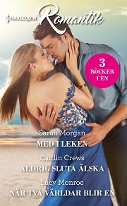 Cover for Med i leken/Aldrig sluta älska/När två världar blir en