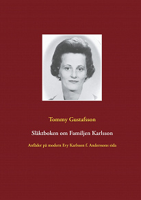 Omslagsbild för Släktboken om Familjen Karlsson: Anfäder på modern Evy Karlsson f. Anderssons sida