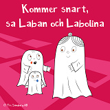 Cover for Kommer snart, sa Laban och Labolina
