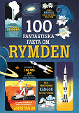 Cover for 100 fantastiska fakta om rymden