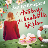 Cover for Antikcafé för kantstötta hjärtan