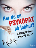 Omslagsbild för Har du en psykopat på jobbet?