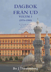 Omslagsbild för DAGBOK FRÅN UD, VOLYM 3 - KGB-infiltrationen - Ny Polarpolitik - Palestina-Israel - Dialogen med Islam