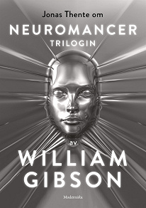 Omslagsbild för Om Neuromancer-trilogin av William Gibson