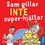 Cover for Vill INTE 3: Sam gillar INTE superhjältar