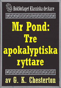 Omslagsbild för Mr Pond: Tre apokalyptiska ryttare. Återutgivning av text från 1937