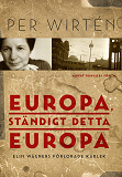 Cover for Europa, ständigt detta Europa : Elin Wägners förlorade kärlek