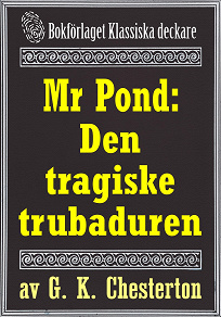 Omslagsbild för Mr Pond: Den tragiske trubaduren. Återutgivning av text från 1937