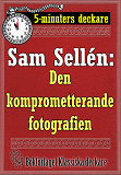 Omslagsbild för 5-minuters deckare. Sam Sellén: Den komprometterande fotografien. Återutgivning av text från 1908