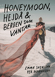 Omslagsbild för Honeymoon, hejdå & bergen som väntar