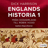 Cover for Englands historia, 1. Från Doggerland till Robin Hood