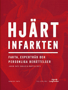 Cover for Hjärtinfarkten : Fakta, expertråd och personliga berättelser