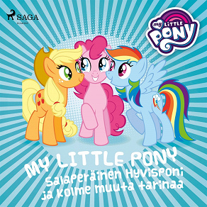 Omslagsbild för My Little Pony - Salaperäinen Hyvisponi ja kolme muuta tarinaa