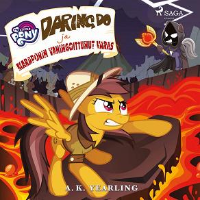 Omslagsbild för My Little Pony - Daring Do ja Maraporin vahingoittunut varas