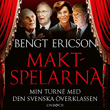 Cover for Maktspelarna - Min turné med den svenska överklassen