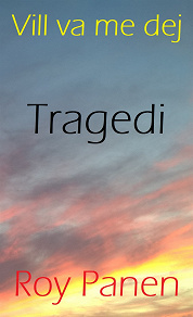 Omslagsbild för Vill va me dej : Tragedi