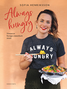 Cover for Always hungry : Vinnare av Sveriges mästerkock 2020