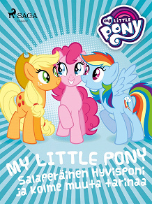 Cover for My Little Pony -  Salaperäinen Hyvisponi ja kolme muuta tarinaa