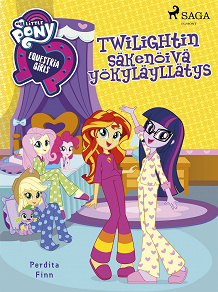 Omslagsbild för My Little Pony - Equestria Girls - Twilightin säkenöivä yökyläyllätys