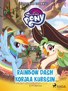 Omslagsbild för My Little Pony - Equestriaa edemmäs - Rainbow Dash korjaa kurssin