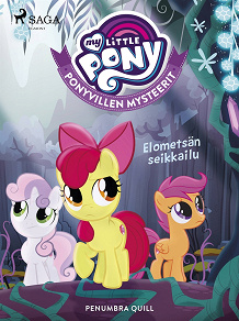 Omslagsbild för My Little Pony - Ponyvillen Mysteerit - Elometsän seikkailu