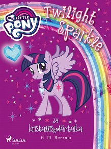 Omslagsbild för My Little Pony - Twilight Sparkle ja kristallisydäntaika