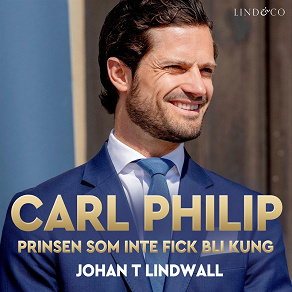 Omslagsbild för Carl Philip: Prinsen som inte fick bli kung