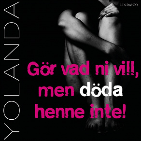 Cover for Yolanda: Gör vad ni vill, men döda henne inte!