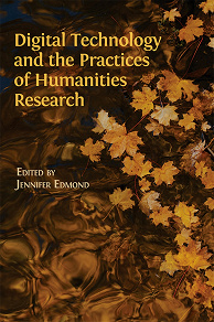 Omslagsbild för Digital Technology and the Practices of Humanities Research