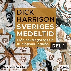 Omslagsbild för Sveriges medeltid, 1. Från hövdingarnas tid till Magnus Ladulås