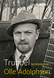 Cover for Trubbel : Berättelsen om Olle Adolphson