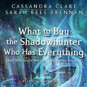 Omslagsbild för What to Buy the Shadowhunter Who Has Everything
