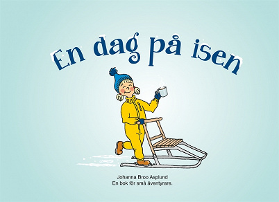 Omslagsbild för En dag på isen: En bok för små äventyrare.
