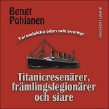 Omslagsbild för Titanicresenärer, främlingslegionärer och siare