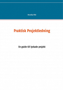 Cover for Praktisk Projektledning: En guide till lyckade projekt