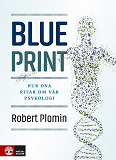 Cover for Blueprint : Hur dna ritar om vår psykologi