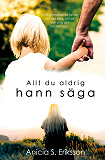 Cover for Allt du aldrig hann säga
