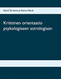 Omslagsbild för Kriittinen orientaatio psykologiseen astrologiaan