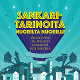 Cover for Sankaritarinoita nuorilta nuorille