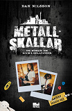 Omslagsbild för Metallskallar : en roman om rock & relationer