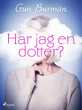 Omslagsbild för Har jag en dotter?