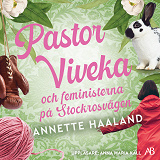 Omslagsbild för Pastor Viveka och feministerna på Stockrosvägen