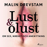 Cover for Lust & olust : om sex, närhet och anknytning